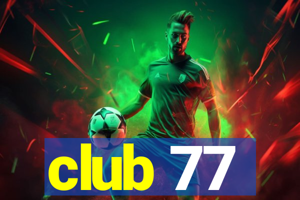 club 77